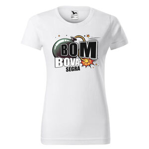 Tričko Bombová ségra (Velikost: S, Barva trička: Bílá)