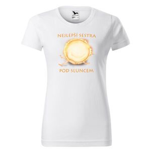 Tričko Nejlepší sestra pod sluncem (Velikost: XS, Barva trička: Bílá)