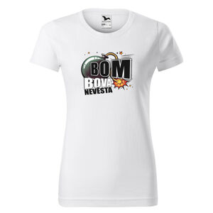 Tričko Bombová nevěsta (dámské) (Velikost: L, Barva trička: Bílá)