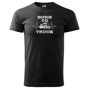 Tričko Born to truck - pánské (Velikost: S, Barva trička: Černá)