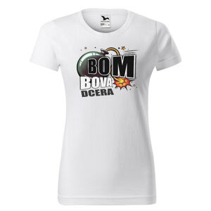 Tričko Bombová dcera (Velikost: S, Barva trička: Bílá)