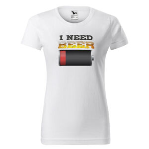 Tričko I need beer (Velikost: XS, Typ: pro ženy, Barva trička: Bílá)