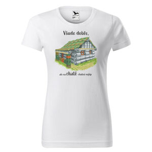 Tričko Na chatě chutná nejlíp (Velikost: XS, Typ: pro ženy, Barva trička: Bílá)