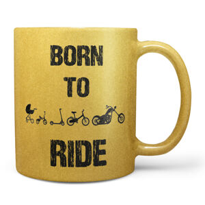 Hrnek Born to ride chopper – zlatý (Náplň hrníčku: Žádná)